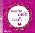 Weil ich dich liebe, Audio-CD Weil ich dich liebe, Audio-CD