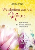 Weisheiten aus der Natur Weisheiten aus der Natur
