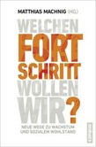 Welchen Fortschritt wollen wir? Welchen Fortschritt wollen wir?