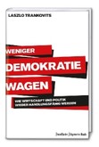 Weniger Demokratie wagen Weniger Demokratie wagen