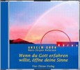 Wenn du Gott erfahren willst, öffne deine Sinne, 1 Audio-CD Wenn du Gott erfahren willst, öffne deine Sinne, 1 Audio-CD