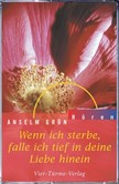 Wenn ich sterbe, falle ich tief in deine Liebe hinein, 1 Cassette Wenn ich sterbe, falle ich tief in deine Liebe hinein, 1 Cassette