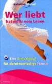 Wer liebt, hat mehr vom Leben Wer liebt, hat mehr vom Leben
