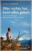 Wer nichts hat, kann alles geben Wer nichts hat, kann alles geben