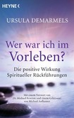 Wer war ich im Vorleben? Wer war ich im Vorleben?