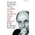 Wer wollte eine andere Zeit als diese Wer wollte eine andere Zeit als diese