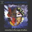Where Rivers meet Audio CD Where Rivers meet Audio CD