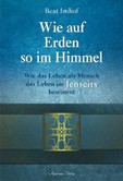 Wie auf Erden so im Himmel Wie auf Erden so im Himmel
