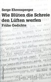 Wie Blüten die Schreie den Lüften werfen Wie Blüten die Schreie den Lüften werfen