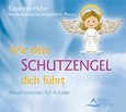 Wie Dein Schutzengel Dich führt - Meditations-CD Wie Dein Schutzengel Dich führt - Meditations-CD