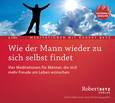 Wie der Mann wieder zu sich selbst findet Wie der Mann wieder zu sich selbst findet