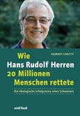 Wie Hans Rudolf Herren 20 Millionen Menschen rettete Wie Hans Rudolf Herren 20 Millionen Menschen rettete