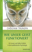 Wie unser Geist funktioniert Wie unser Geist funktioniert