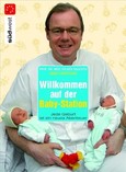 Willkommen auf der Baby-Station! Willkommen auf der Baby-Station!