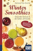 Winter-Smoothies. Kompakt-Ratgeber Winter-Smoothies. Kompakt-Ratgeber