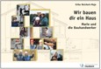 Wir bauen dir ein Haus Wir bauen dir ein Haus