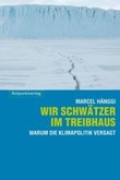 Wir Schwätzer im Treibhaus Wir Schwätzer im Treibhaus