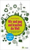 Wir sind jung und brauchen die Welt Wir sind jung und brauchen die Welt
