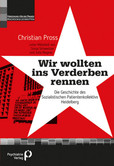 "Wir wollten ins Verderben rennen" "Wir wollten ins Verderben rennen"