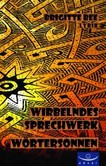 Wirbelndes Sprechwerk - Wörtersonnen Wirbelndes Sprechwerk - Wörtersonnen