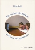 Wie wirken die Medien auf Kinder und Jugendliche? Wie wirken die Medien auf Kinder und Jugendliche?