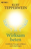 Wirksam beten Wirksam beten