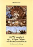 Die Wirksamkeit des Heiligen Geistes in Sakrament und Wort Die Wirksamkeit des Heiligen Geistes in Sakrament und Wort