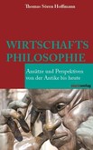 Wirtschaftsphilosophie Wirtschaftsphilosophie