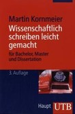 Wissenschaftlich schreiben leicht gemacht für Bachelor, Master und Dissertation Wissenschaftlich schreiben leicht gemacht für Bachelor, Master und Dissertation