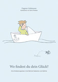 Wo findest du dein Glück Wo findest du dein Glück