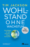 Wohlstand ohne Wachstum - das Update Wohlstand ohne Wachstum - das Update