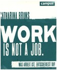work is not a job, pinke Ausgabe work is not a job, pinke Ausgabe