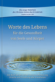 Worte des Lebens für die Gesundheit von Seele und Körper Worte des Lebens für die Gesundheit von Seele und Körper