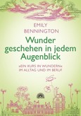 Wunder geschehen in jedem Augenblick Wunder geschehen in jedem Augenblick