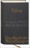 Yijing - Das Buch der Wandlungen Yijing - Das Buch der Wandlungen
