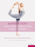 Yoga - Mit Kraft und Anmut leben Yoga - Mit Kraft und Anmut leben