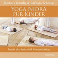 Yoga Nidra für Kinder, m. Audio-CD Yoga Nidra für Kinder, m. Audio-CD