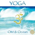 Yoga OM & Ocean, 2 Audio-CDs Yoga OM & Ocean, 2 Audio-CDs