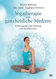 Yogatherapie und ganzheiltiche Medizin Yogatherapie und ganzheiltiche Medizin