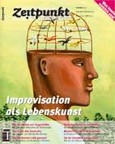 Zeitpunkt Nr. 105: Improvisation als Lebenskunst Zeitpunkt Nr. 105: Improvisation als Lebenskunst