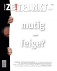 Zeitpunkt Nr. 151: mutig - feige?