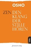 Zen - den Klang der Stille hören Zen - den Klang der Stille hören