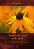 Zerbrochen und doch ganz Zerbrochen und doch ganz