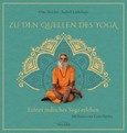Zu den Quellen des Yoga Zu den Quellen des Yoga