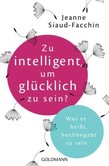 Zu intelligent, um glücklich zu sein? Zu intelligent, um glücklich zu sein?