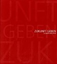 Zukunft geben Zukunft geben