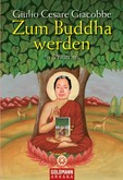 Zum Buddha werden Zum Buddha werden