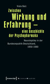 Zwischen Wirkung und Erfahrung - eine Geschichte der Psychopharmaka Zwischen Wirkung und Erfahrung - eine Geschichte der Psychopharmaka